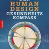 Hauer-Frey, Anja – Der Human Design Gesundheitskompass (Sachbuch)
